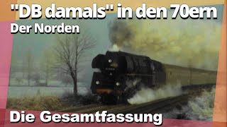 quotDB damalsquot der Norden in den 70ern GESAMTFASSUNG [upl. by Dnomrej25]