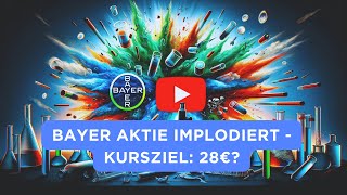 Bayer Aktie stürzt ab  Kursziel 28€ [upl. by Aniuqahs]