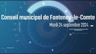 Conseil municipal de FontenayleComte le mardi 24 septembre 2024 [upl. by Niatsirt]