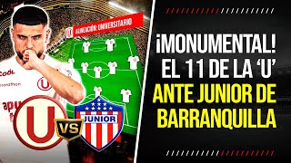 ¡ARTILLERÍA PESADA La ALINEACIÓN de UNIVERSITARIO ante JUNIOR  COPA LIBERTADORES [upl. by Kunin]