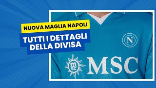 👀 La NUOVA MAGLIA vista da vicino  Tutti i DETTAGLI della divisa del NAPOLI per il prossimo anno [upl. by Wynne]