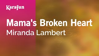 Mamas Broken Heart  Miranda Lambert  Karaoke Version  KaraFun [upl. by Durston]