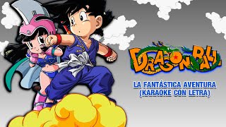 Dragon Ball La Fantástica Aventura Karaoke con Letra [upl. by Ahtelra]