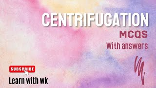 centrifugation  mcqs  Learn with wk [upl. by Malva]