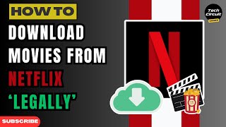 How to Download Movies From Netflix A StepbyStep Guide 2024 [upl. by Anertac]