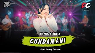 NONIK APRILIA  CUNDAMANI OFFICIAL LIVE MUSIC  DC MUSIK [upl. by Alleira]