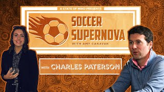 CHARLES PATERSON interview  SOCCER SUPERNOVA with Amy Canavan [upl. by Ichabod305]