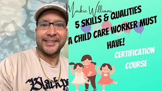 5 Skills amp Qualities A Child Care Worker Must Have [upl. by Maribel]