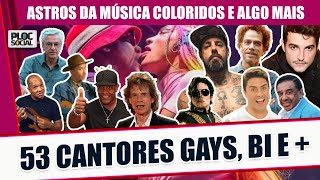 53 CANTORES FAMOSOS GAYS BISSEXUAIS SEMI GAY GAY OFF E ALGO MAIS ORGULHO LGBTQIA SEM ARMÁRIO [upl. by Suryc406]