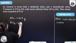 An element A forms both a dichloride ACl2 and a tetrachloride ACl4 Treatment of 278amp160gamp16 [upl. by Lanaj]