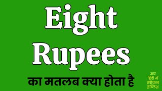 Eight Rupees Meaning in Hindi [upl. by Bodwell570]