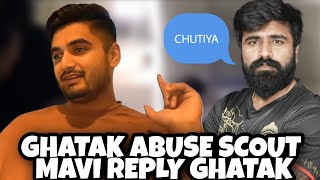 Ghatak abuse Scout 🤬 Mavi reply to Ghatak ghatak sc0ut mavi controversy nodwingaming lanevent [upl. by Porush]