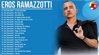 Eros Ramazzotti Greatest Hits Full album  Eros Ramazzotti Best Songs  The best of Eros Ramazzot [upl. by Ordnas]