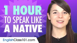 Do You Have 1 Hour You Can Speak Like a Native English Speaker [upl. by Arretahs]