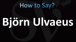 How to Pronounce Bjorn Ulvaeus Correctly [upl. by Candyce]