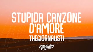 Thegiornalisti  Questa nostra stupida canzone damore Testo  Lyrics [upl. by Yuhas464]