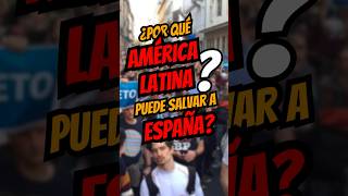 ¿Por qué América Latina puede salvar a España españa americalatina inmigracion inmigración [upl. by Dalila]