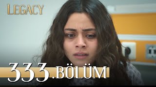 Emanet 333 Bölüm  Legacy Episode 333 [upl. by Sauveur]