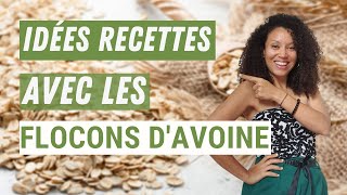 IDÉES RECETTE avec les FLOCONS DAVOINE [upl. by Golda787]