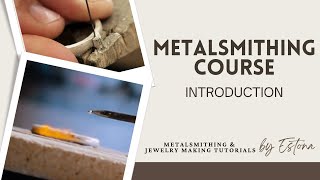 Metalsmithing Course  Introduction  Estona Tutorials [upl. by Iosep]