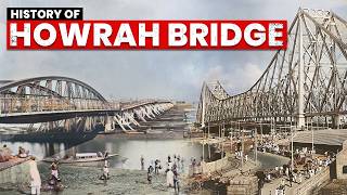 History of Howrah Bridge Kolkatas Pathway of Connection  Untold Story of Howrah Bridge [upl. by Kcin]