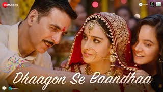 Dhaagon Se Baandhaa  Raksha Bandhan  Akshay Kumar  Arijit Singh Shreya Ghoshal Himesh R Irshad [upl. by Earehc336]