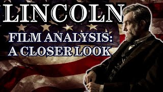 quotLincoln 2012  A Film Analysis A Closer Look at Spielbergs Masterpiecequot [upl. by Lilith117]