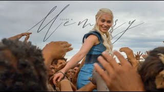 Youre a memory  Team Daenerys [upl. by Santos]