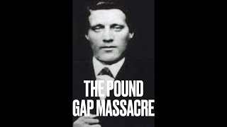 The Pound Gap Massacre [upl. by Nagap]