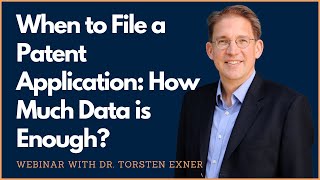 💡 When to File a Patent Application How Much Data is Enough With Dr Torsten Exner [upl. by Erland198]