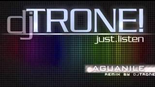 Aguanile djTRONE REMIX [upl. by Sam]