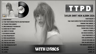 Taylor Swift 2024 With Lyrics  TTPD The Anthology Full Album Playlist 2024 [upl. by Einnor760]