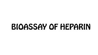 Brief Handy Notes On BIOASSAY OF HEPARIN [upl. by Weatherby]