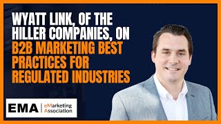 Wyatt Link of the Hiller Companies on B2B Marketing best practices for regulated industries [upl. by Eilujna636]