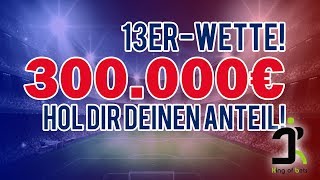 300000€ Wette 13 Spiele  hol dir deinen Anteil  King of Bets Sportwetten [upl. by Lainahtan889]