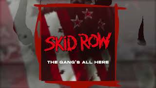 SKID ROW The Gangs All Here  Official Visualizer [upl. by Yssac451]