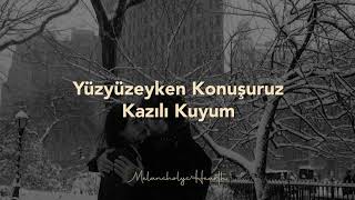 Yüzyüzeyken Konuşuruz  Kazılı Kuyum SözleriLyrics [upl. by Boonie]