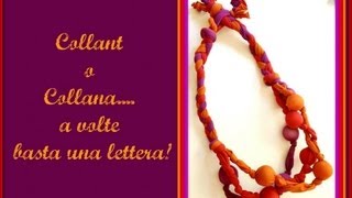 Festa della mamma Collana con collant riciclati Fai da Te  Arte per Te [upl. by Ennayk863]