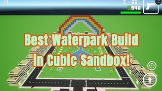 Best Waterpark Build in Cubic Sandbox [upl. by Suilienroc716]