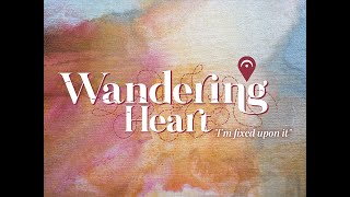 Wandering Heart I’m Fixed Upon It 4th Sunday in Lent 2024 [upl. by Ellehc171]