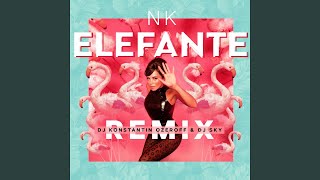 Elefante DJ Konstantin Ozeroff amp DJ Sky Remix [upl. by Enaira976]