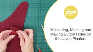 Measuring marking and making buttonholes on the Jayne pinafore [upl. by Terina]