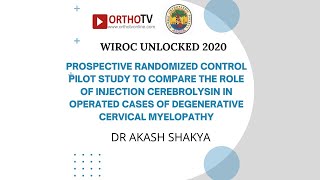 WIROC UNLOCKED 2020 Cerebrolysin Injection in Cervical Myelopathy  Dr Akash Shakya [upl. by Nylirad237]