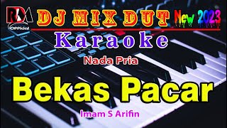 Bekas Pacar  Imam S Arifin  Dj Dangdut Orgen Tunggal Karaoke Nada Pria [upl. by Nitsrek]