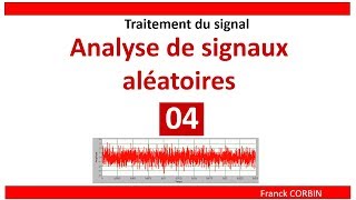 Cours Traitement du signal C04 Analyse de signaux aléatoires [upl. by Pratte271]