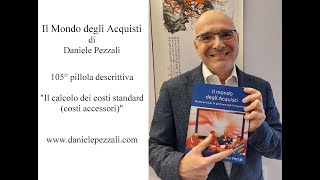 105° Il calcolo dei costi standard costi accessori  Da quotIl mondo degli Acquistiquot [upl. by Cloe]