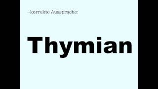 Korrekte Aussprache Thymian [upl. by Syla993]