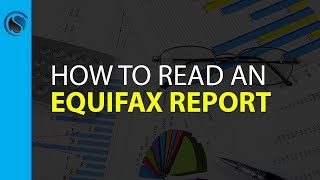 How to Read an Equifax Report [upl. by Ynttirb]