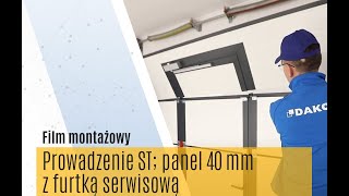 Montaż bramy segmentowej DAKO  prowadzenie ST panel 40 mm z furtką serwisową [upl. by Ahto]