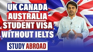 Study In UK Canada amp Australia Without IELTS  International Students  Study Abroad  Student Visa [upl. by Stargell]